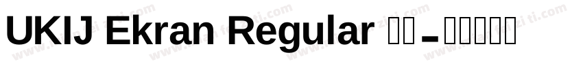 UKIJ Ekran Regular 字体字体转换